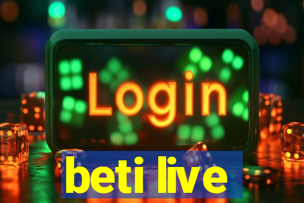 beti live